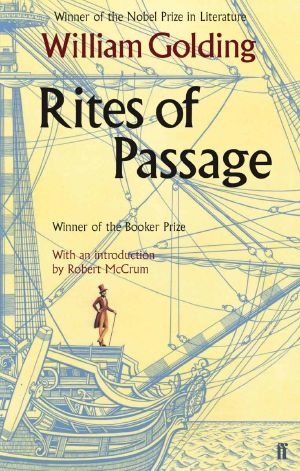 [To the Ends of the Earth 01] • Rites of Passage · With an Introduction by Robert McCrum (Sea Trilogy)